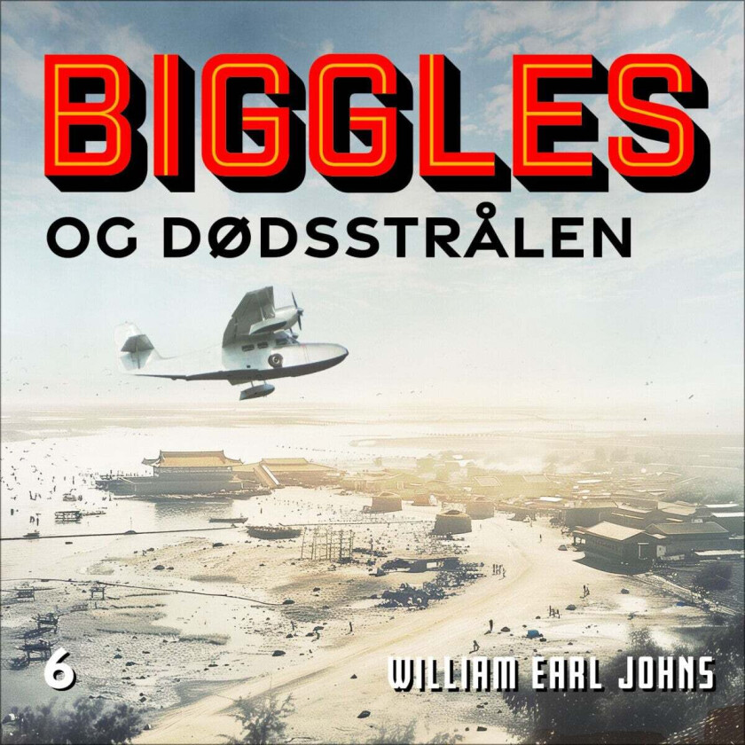 Biggles og dødsstrålen av W.E. Johns