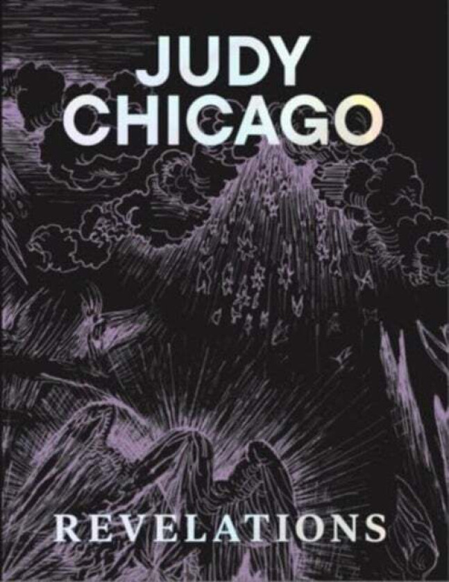 Judy Chicago: Revelations av Judy Chicago, Hans Ulrich Obrist, Martha Easton