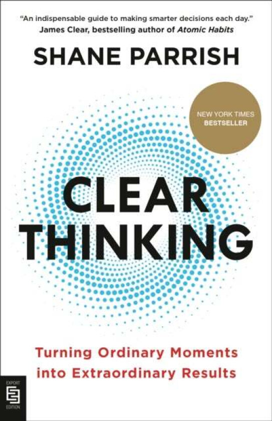 Clear Thinking av Shane Parrish