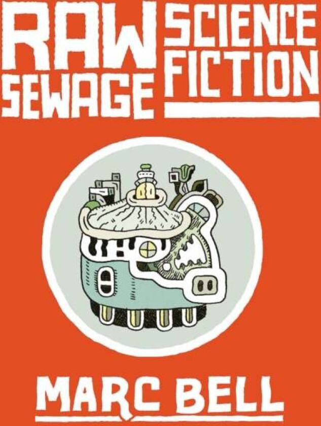 Raw Sewage Science Fiction av Marc Bell