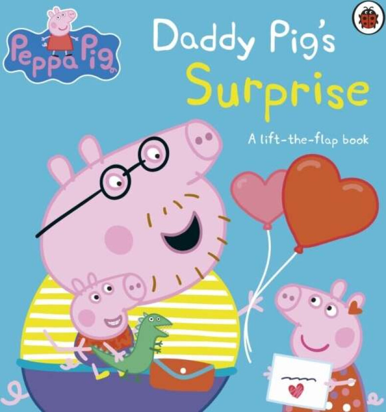 Peppa Pig: Daddy Pig's Surprise: A Lift-the-Flap Book av Peppa Pig