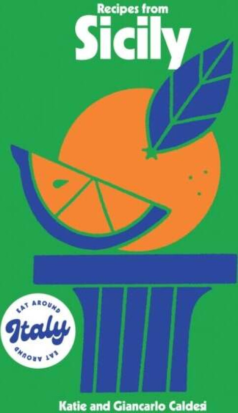 Recipes from Sicily av Katie Caldesi, Giancarlo Caldesi