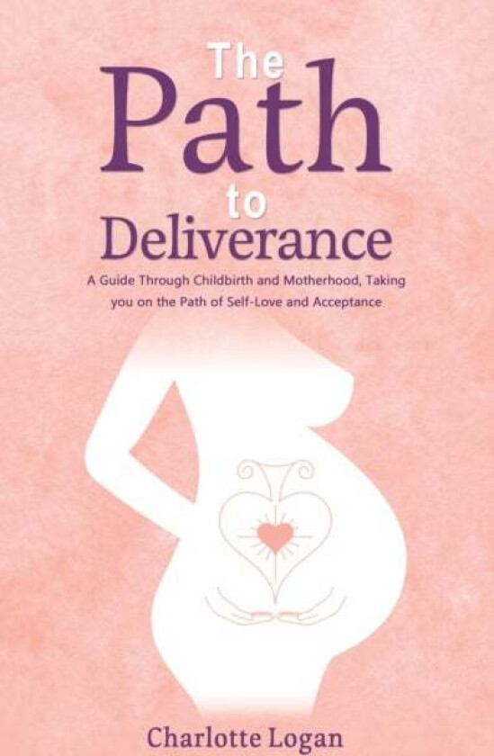 The Path to Deliverance av Charlotte Logan