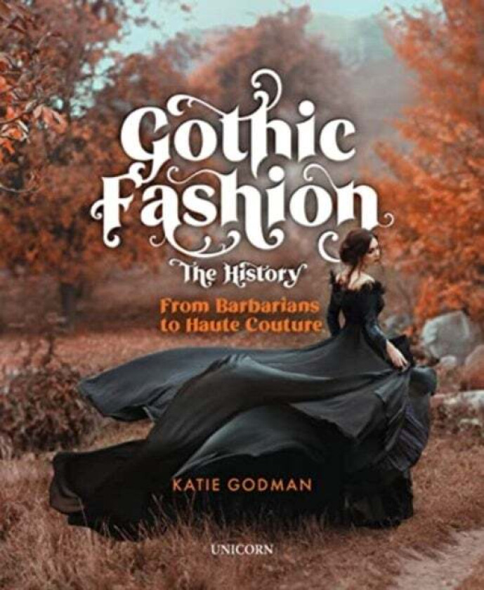Gothic Fashion The History av Katie Godman