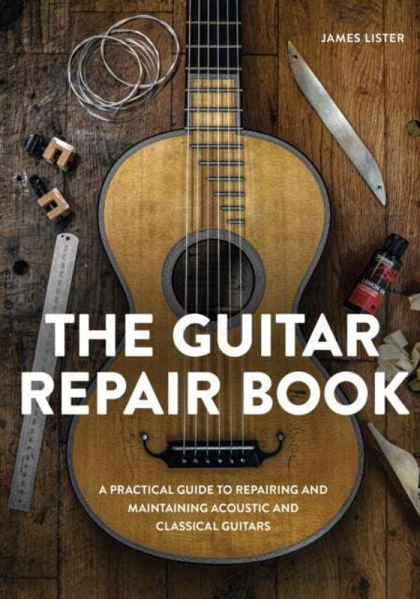 The Guitar Repair Book av James Lister