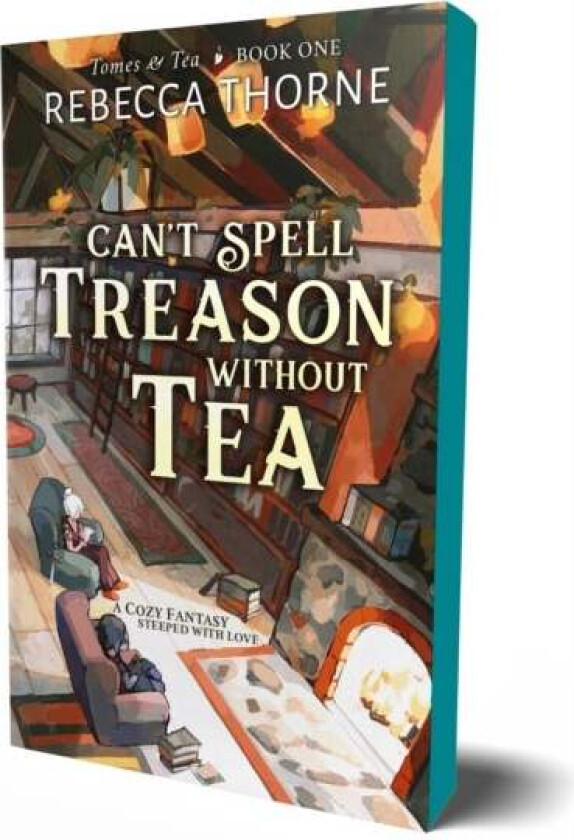 Can't Spell Treason Without Tea av Rebecca Thorne