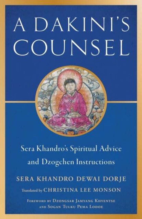 Dakini's Counsel av Sera Khandro, Dzongsar Jamyang Khyentse