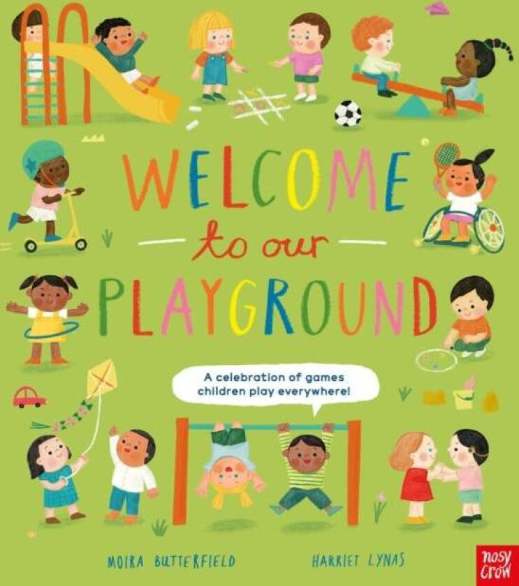 Welcome to Our Playground: A celebration of games children play everywhere av Moira Butterfield