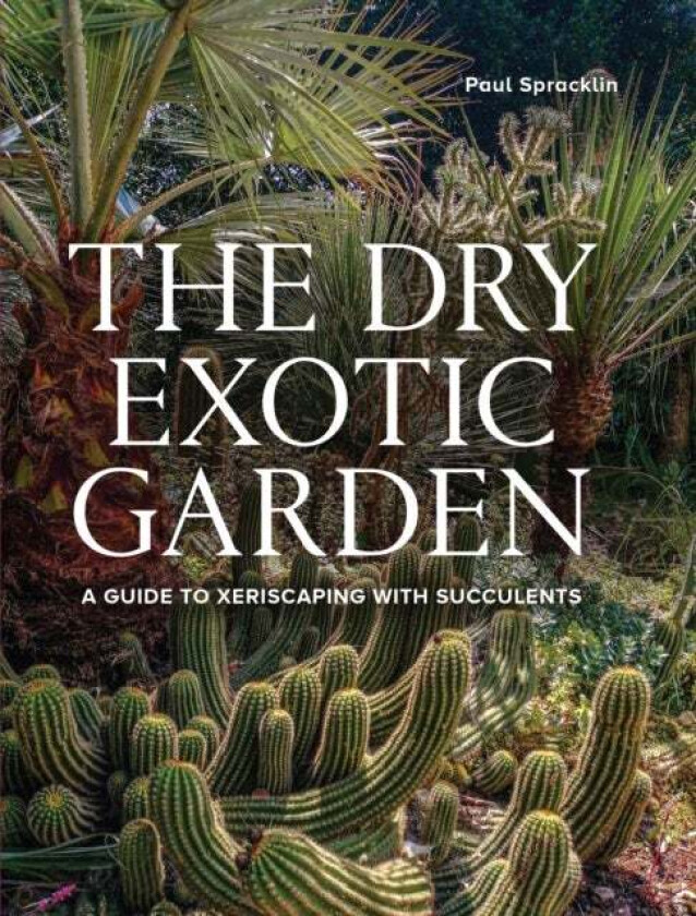 Dry Exotic Garden av Paul Spracklin