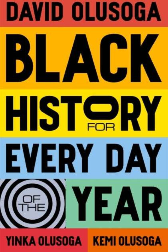Black History for Every Day of the Year av David Olusoga, Yinka Olusoga