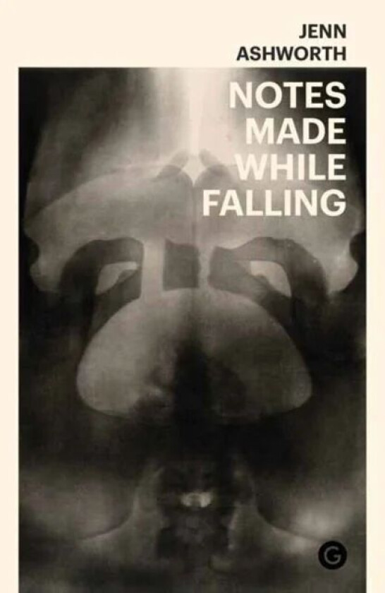 Notes Made While Falling av Jenn Ashworth