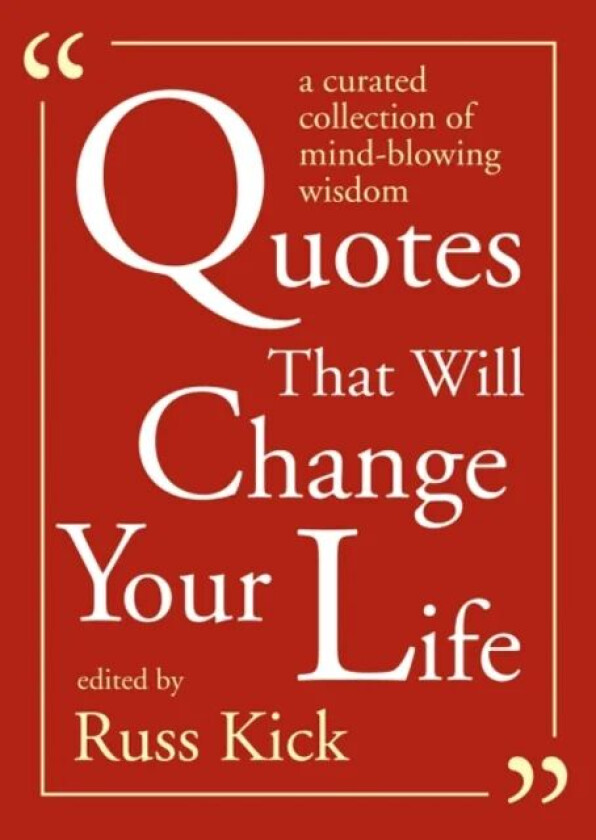 Quotes That Will Change Your Life av Russ Kick