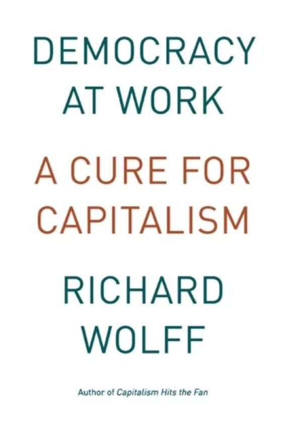 Democracy At Work av Richard Wolff