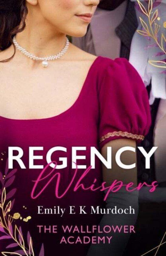 Regency Whispers: The Wallflower Academy av Emily E K Murdoch