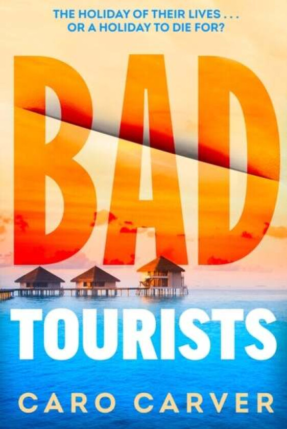 Bad Tourists av Caro Carver