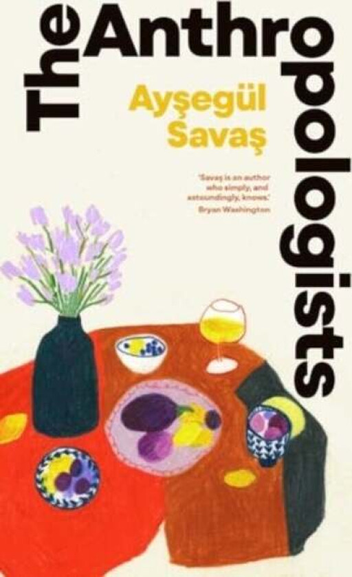 The Anthropologists av Aysegul Savas
