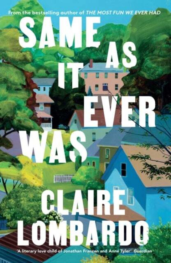 Same As It Ever Was av Claire Lombardo