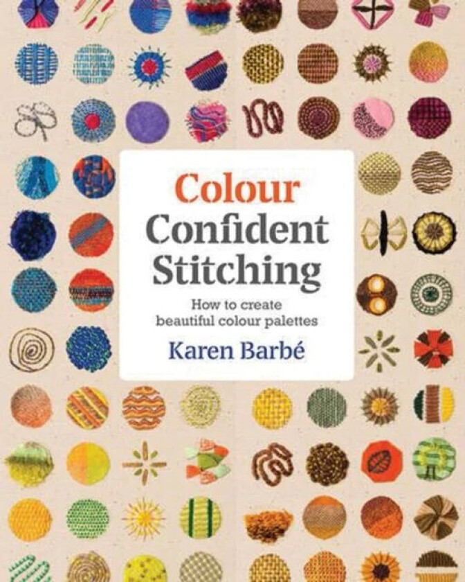 Colour Confident Stitching av Karen Barbe