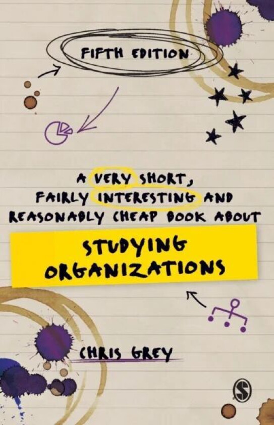 A Very Short, Fairly Interesting and Reasonably Cheap Book About Studying Organizations av Chris Grey