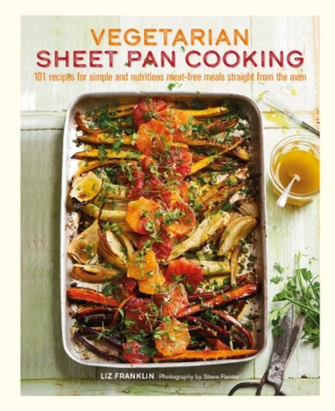 Vegetarian Sheet Pan Cooking av Liz Franklin