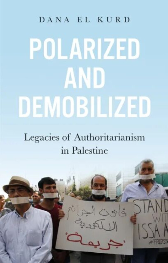 Polarized and Demobilized av Dana El Kurd