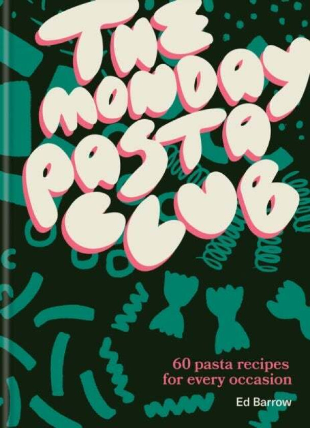 The Monday Pasta Club av Ed Barrow