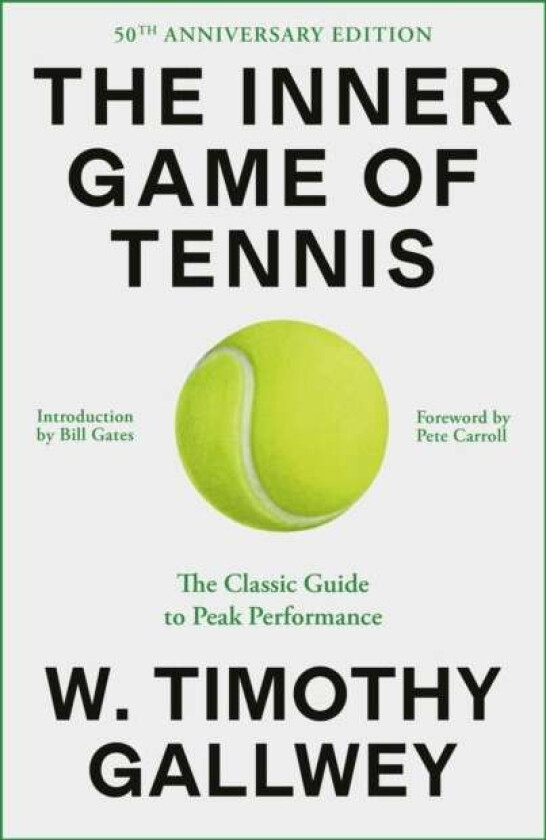 The Inner Game of Tennis (50th Anniversary Edition) av W. Timothy Gallwey, Bill Gates