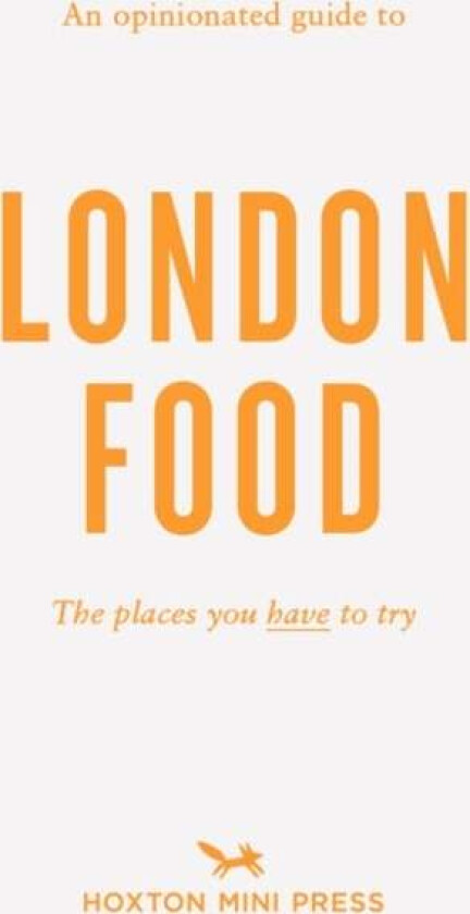 An Opinionated Guide To London Food av David Paw