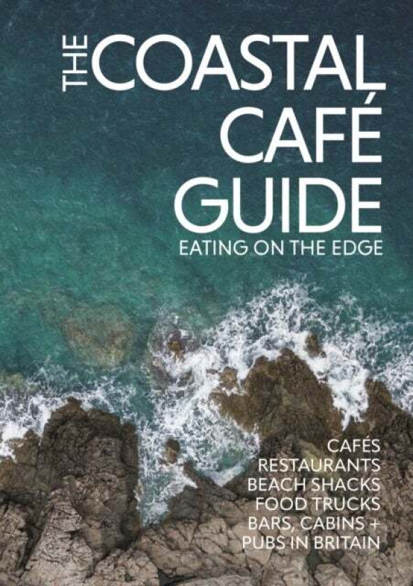 The Coastal Cafe Guide av Kerry O'Neill