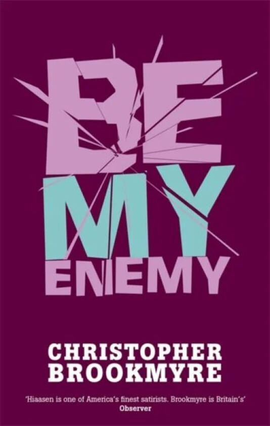 Be My Enemy av Christopher Brookmyre