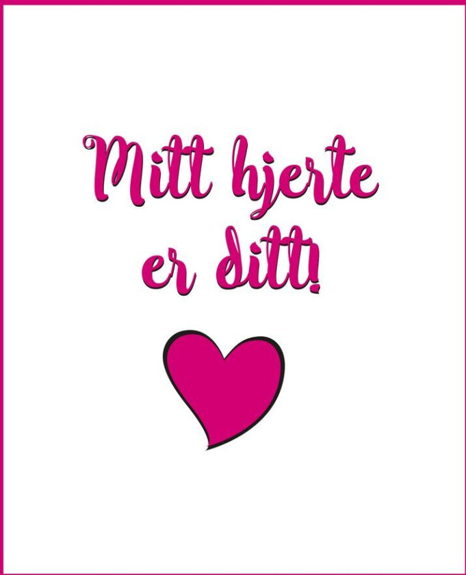 Mitt hjerte er ditt!