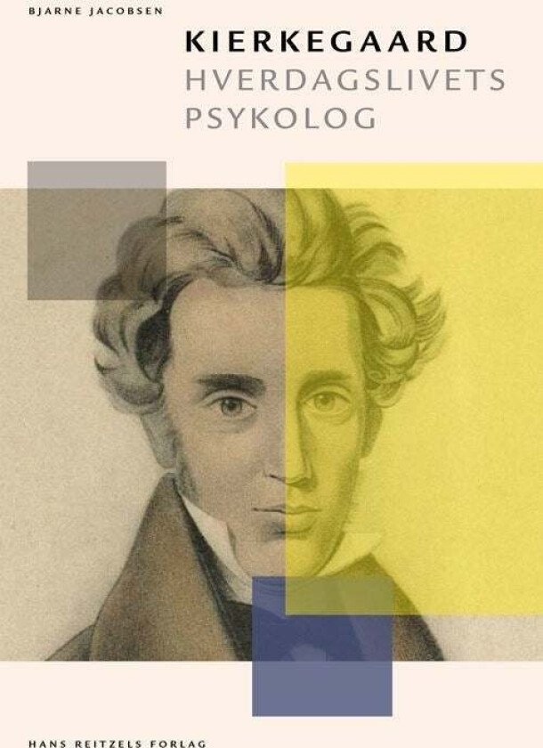 Kierkegaard - hverdagslivets psykolog av Bjarne Jacobsen