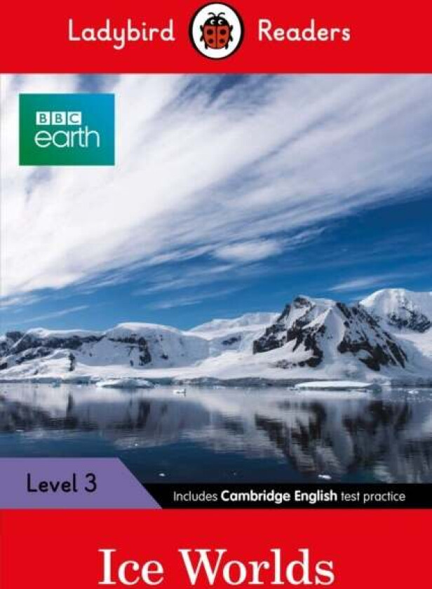 Ladybird Readers Level 3 - BBC Earth - Ice Worlds (ELT Graded Reader) av Ladybird