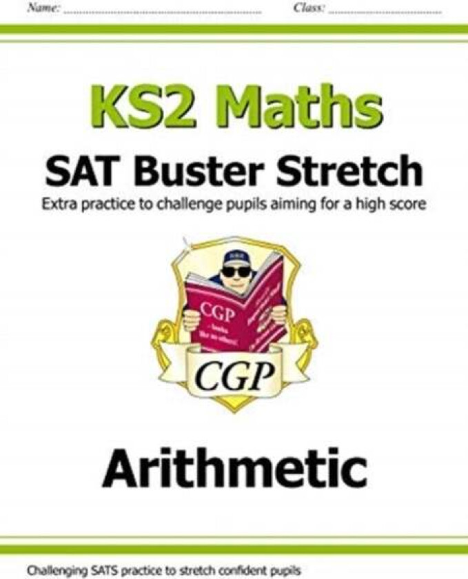 KS2 Maths SAT Buster Stretch: Arithmetic (for the 2024 tests) av CGP Books
