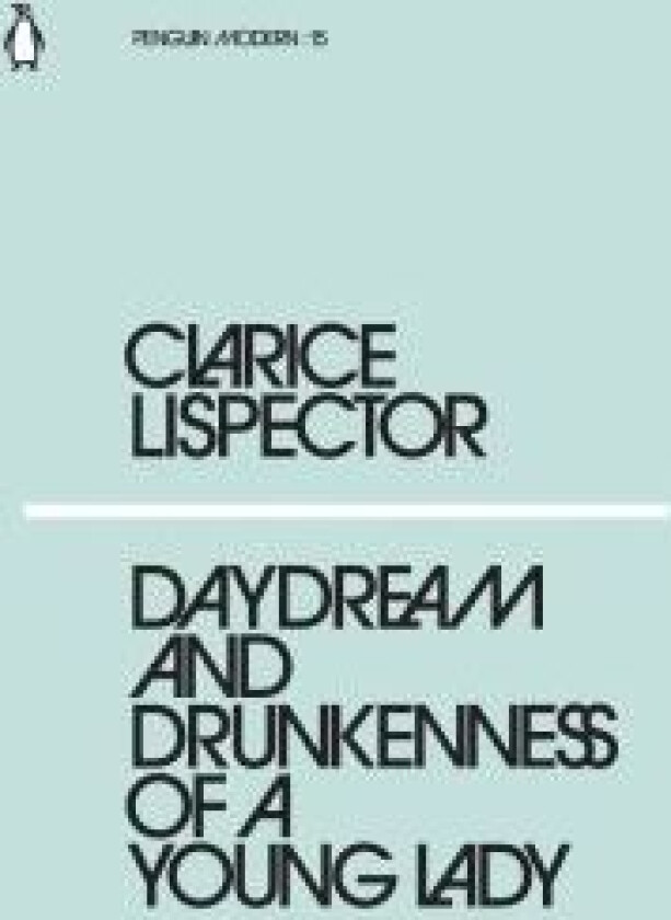 Bilde av Daydream and Drunkenness of a Young Lady av Clarice Lispector