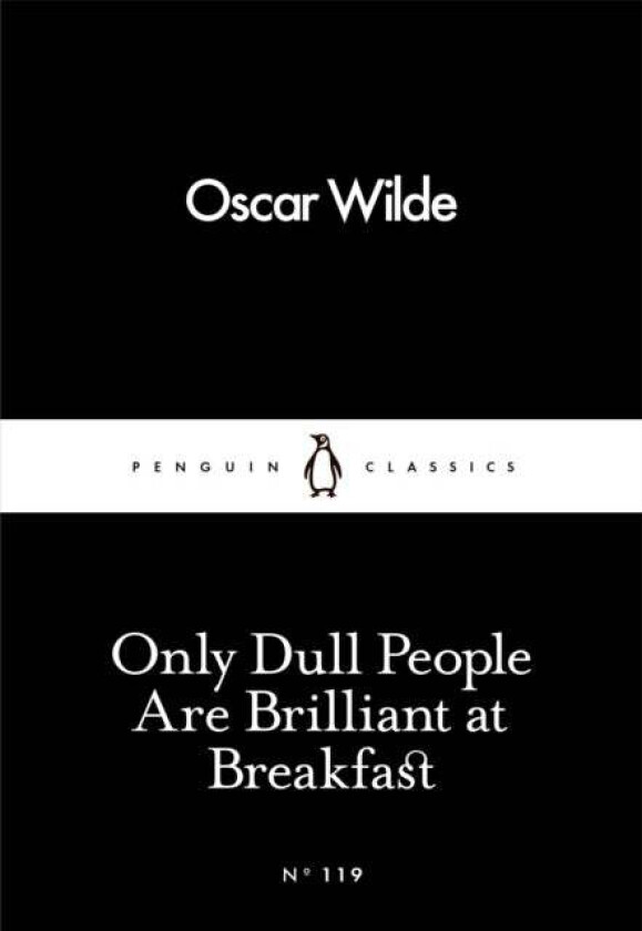 Only Dull People Are Brilliant at Breakfast av Oscar Wilde