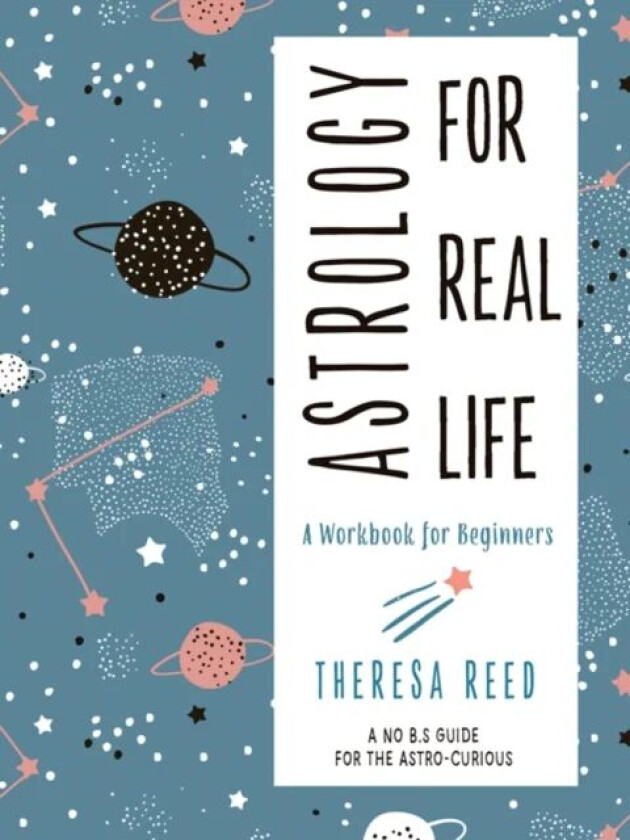 Astrology for Real Life av Theresa (Theresa Reed) Reed