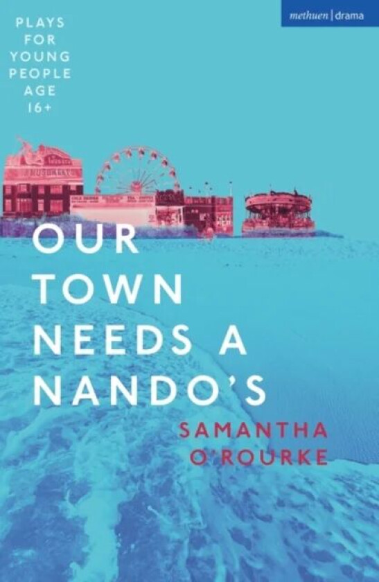 Our Town Needs a Nando's av Samantha O'Rourke