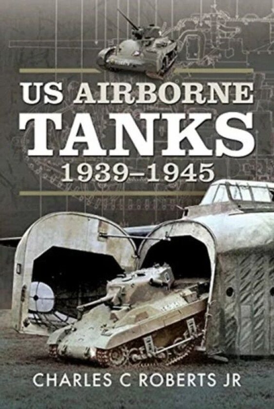 US Airborne Tanks, 1939-1945 av Charles C Roberts Jr