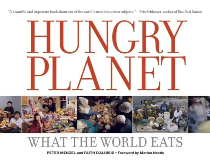 Hungry Planet av Peter Menzel, Faith D'Aluisio