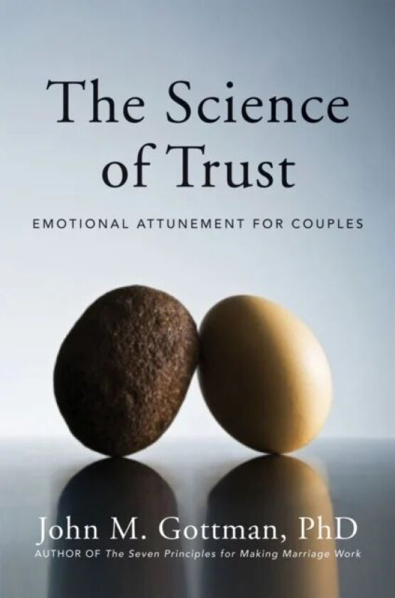 The Science of Trust av John M. Ph.D. Gottman