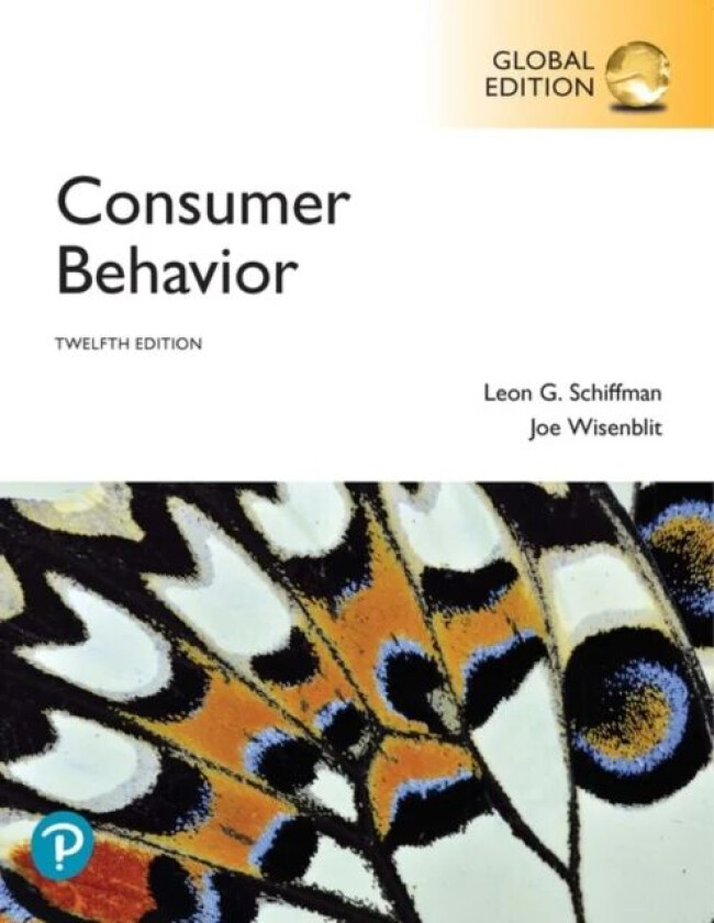 Consumer Behavior, Global Edition av Leon Schiffman, Joseph Wisenblit