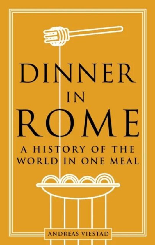 Dinner in Rome av Andreas Viestad