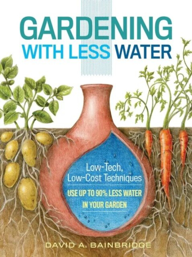 Gardening with Less Water av David A. Bainbridge
