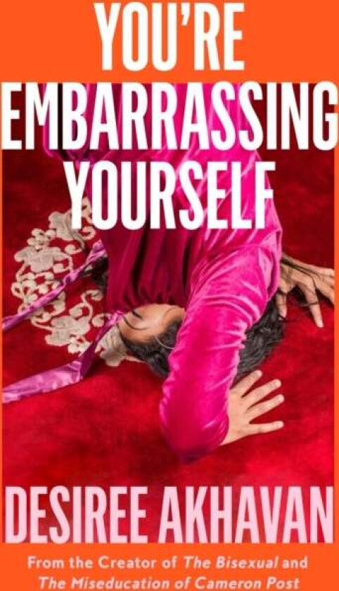 You¿re Embarrassing Yourself av Desiree Akhavan