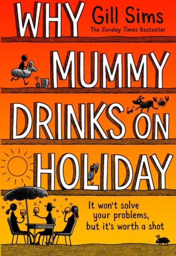 Why Mummy Drinks on Holiday av Gill Sims