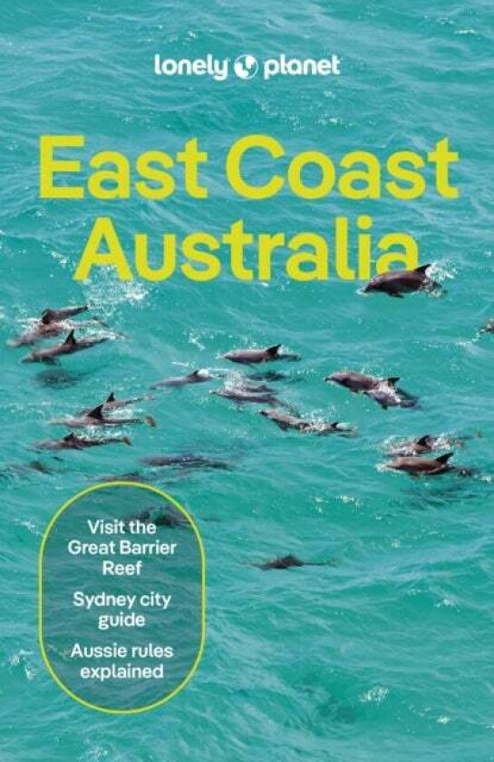 Lonely Planet East Coast Australia av Lonely Planet, Sarah Reid, Kat Barber, Jayne D'Arcy, Peter Dragicevich, Anthony Ham, Paul Harding, Jessica