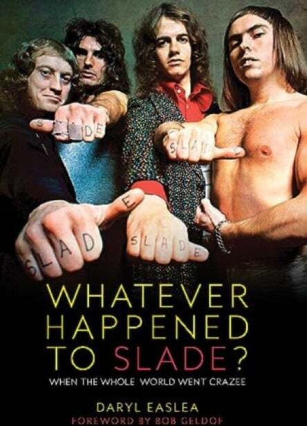 Whatever Happened to Slade? av Daryl Easlea