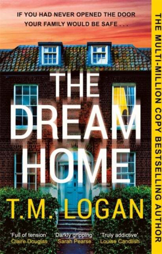 The Dream Home av T.M. Logan