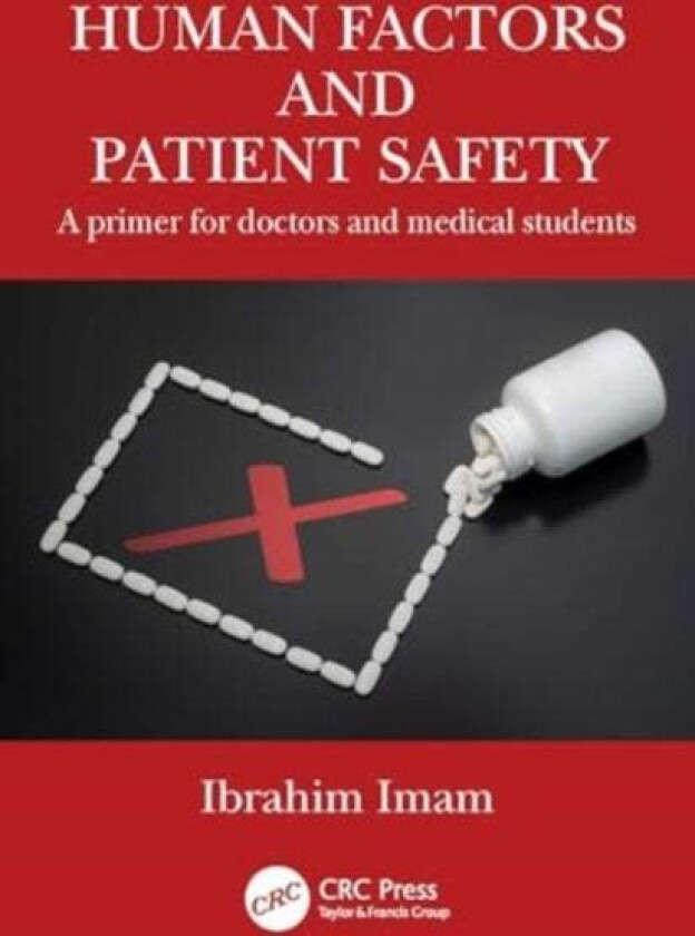 Human Factors and Patient Safety av Ibrahim (Royal Devon and Exeter UK) Imam